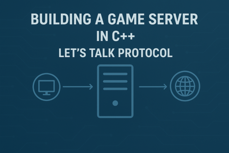 Building a Game Server in C++ #4: Let’s talk protocol